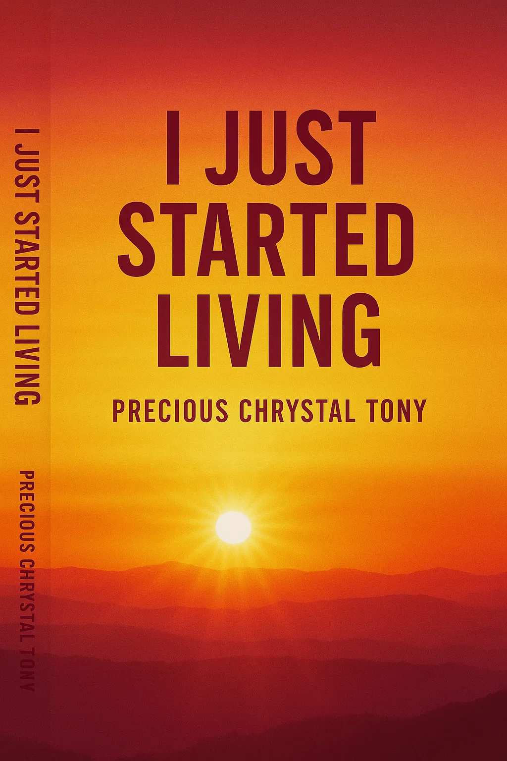 I JUST STARTED LIVING