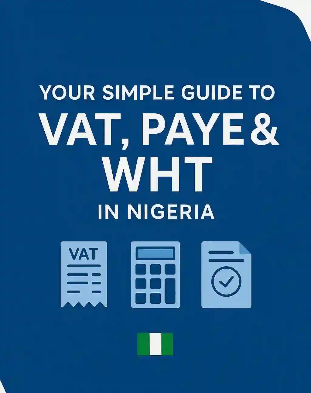 Your Simple Guide to VAT, PAYE & WHT in Nigeria - Somiari Lucky