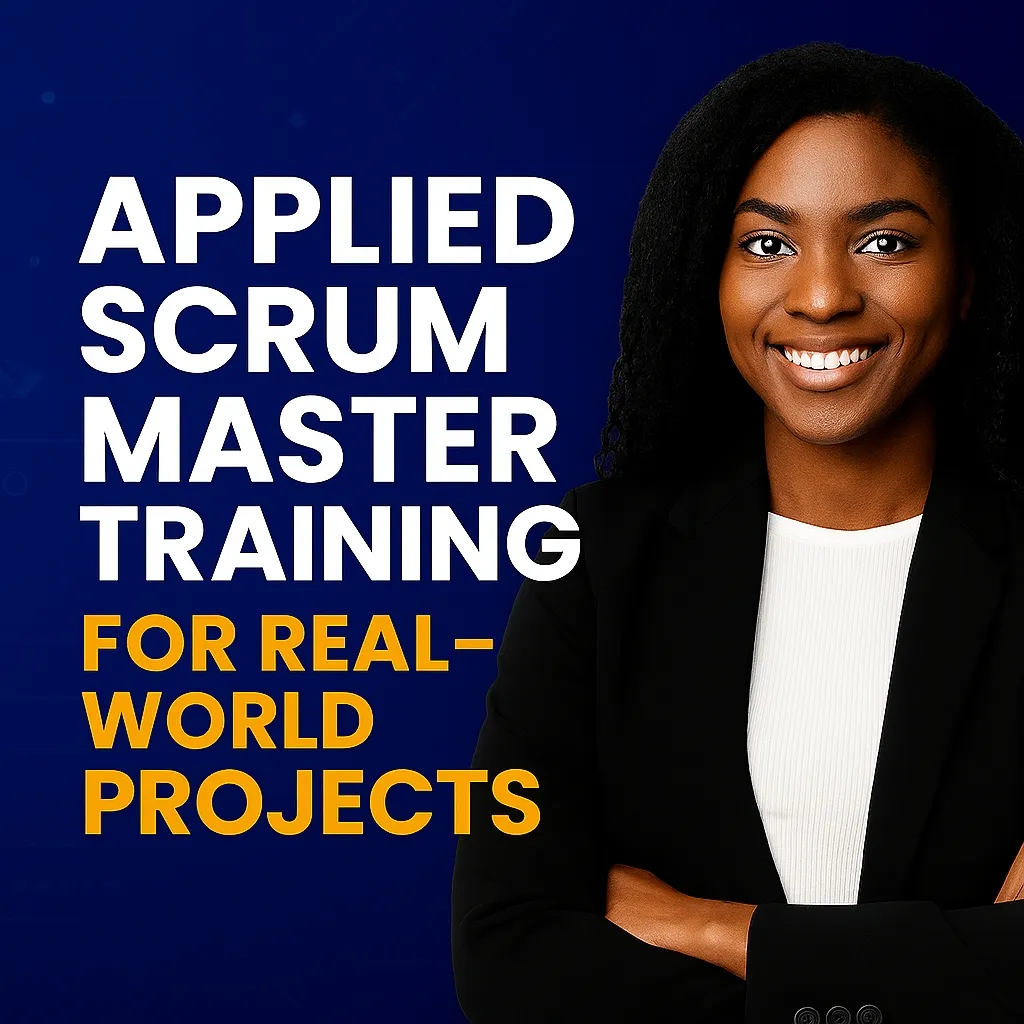 Applied Scrum Master Training for Real-World Projects