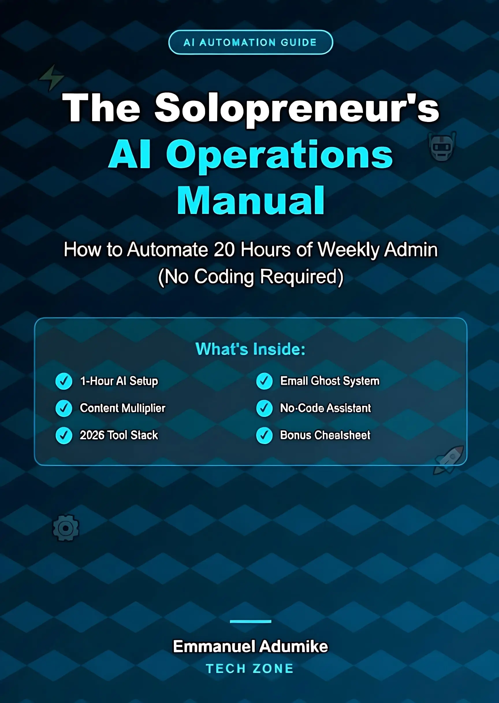 The Solopreneur's AI Operations Manual: Stop Drowning in Admin. Start Automating Everything