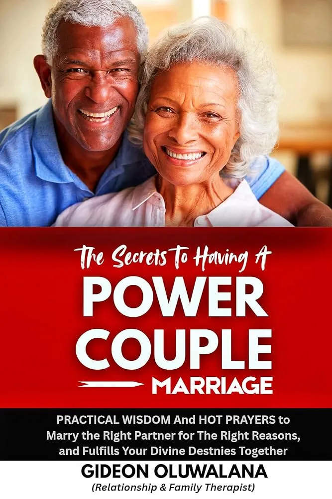 POWER COUPLE MARRIAGE BLUEPRINT : PRACTICAL WISDOM And HOT PRAYERS to Marry the Right Partner for The Right Reasons, and Fulfills Your Divine Destnies Together