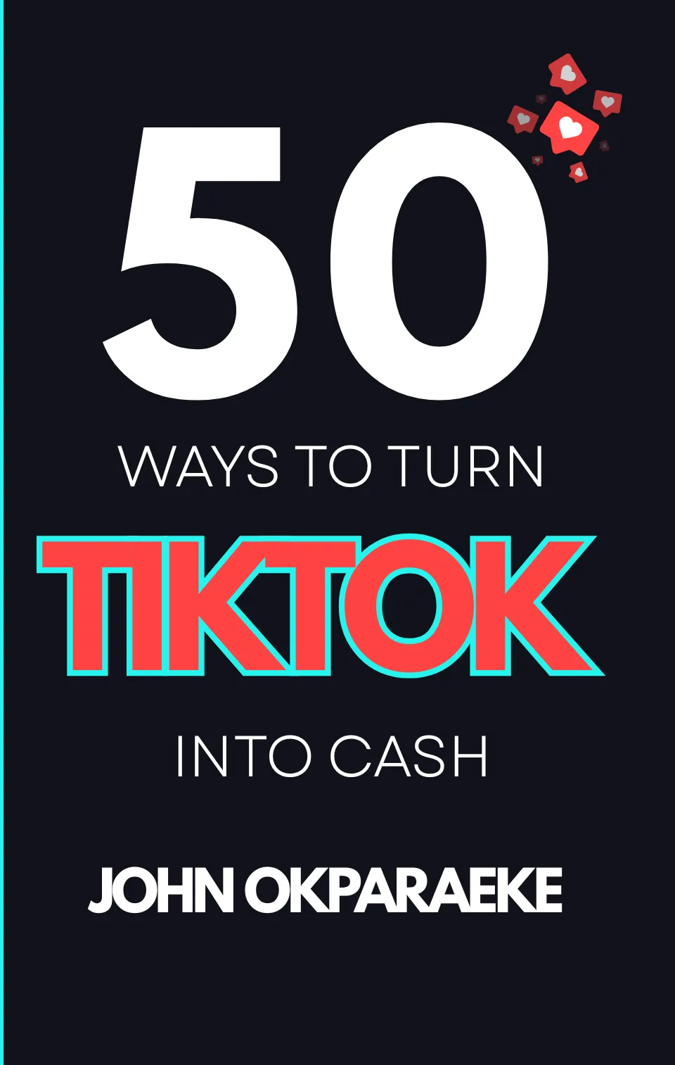 50 Ways To Turn TikTok Into Cash