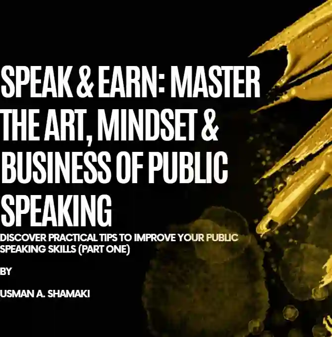 Speak & Earn: Master the Art, Mindset and Business of Public Speaking