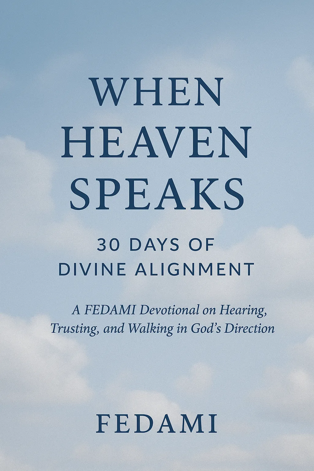 When Heaven Speaks: 30 Days of Divine Alignment