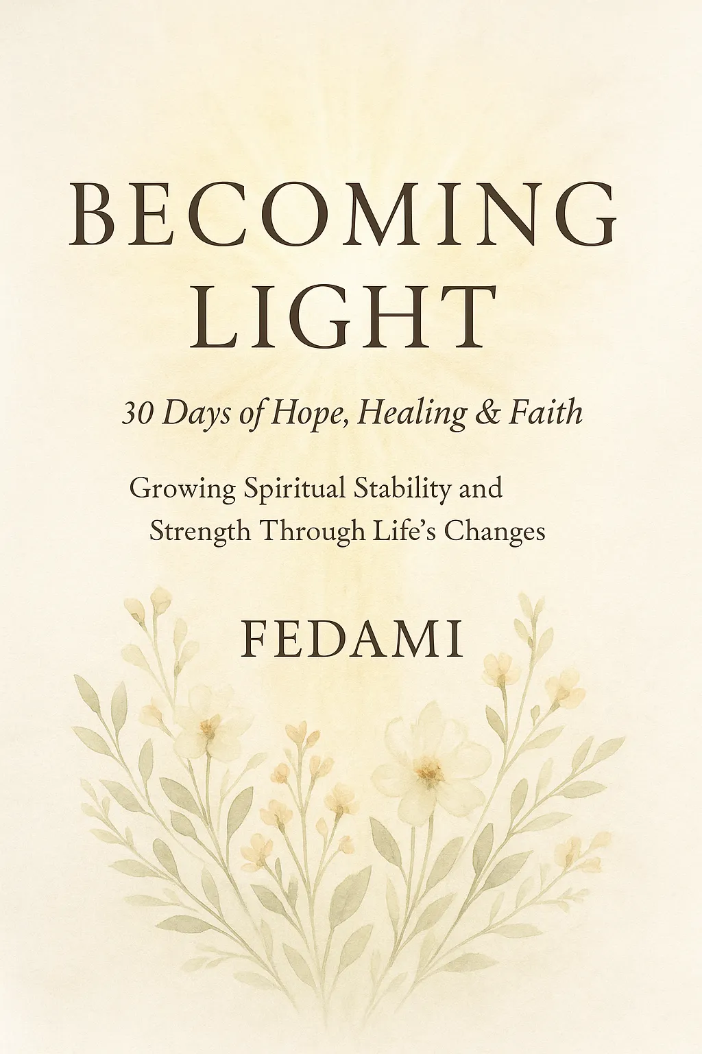 Becoming Light: 30 Days of Hope, Healing & Faith