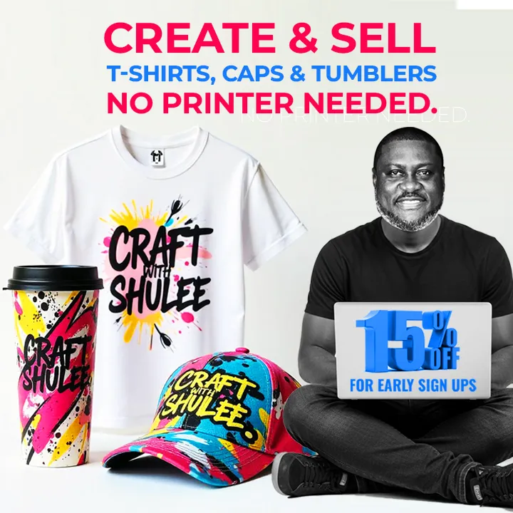 Create & Sell T-shirts, Tumblers & Caps (No Printer Needed)