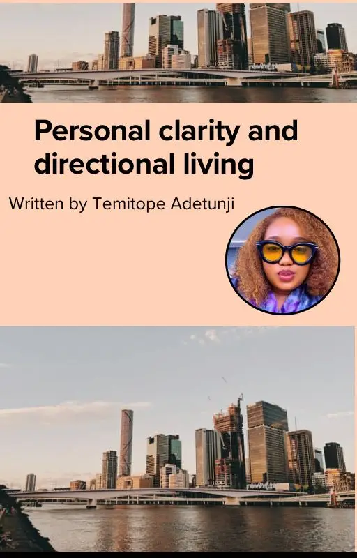 Personal clarity and directional living