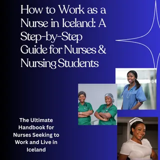 HOW TO WORK AS A NURSE IN ICELAND A STEP-BY-STEP GUIDE FOR NURSES ...