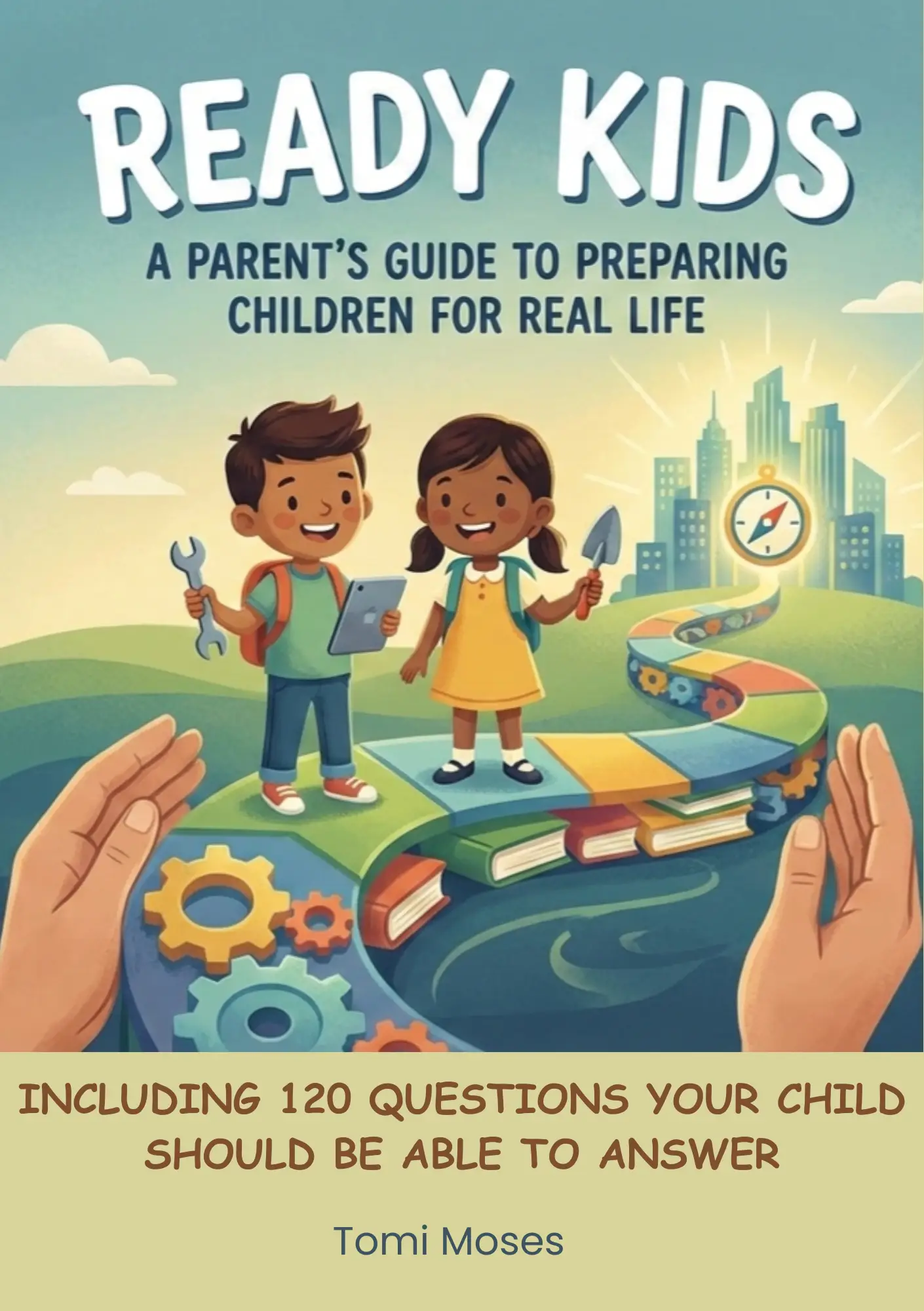 Ready Kids: A Parent’s Guide to Preparing Children for Real Life