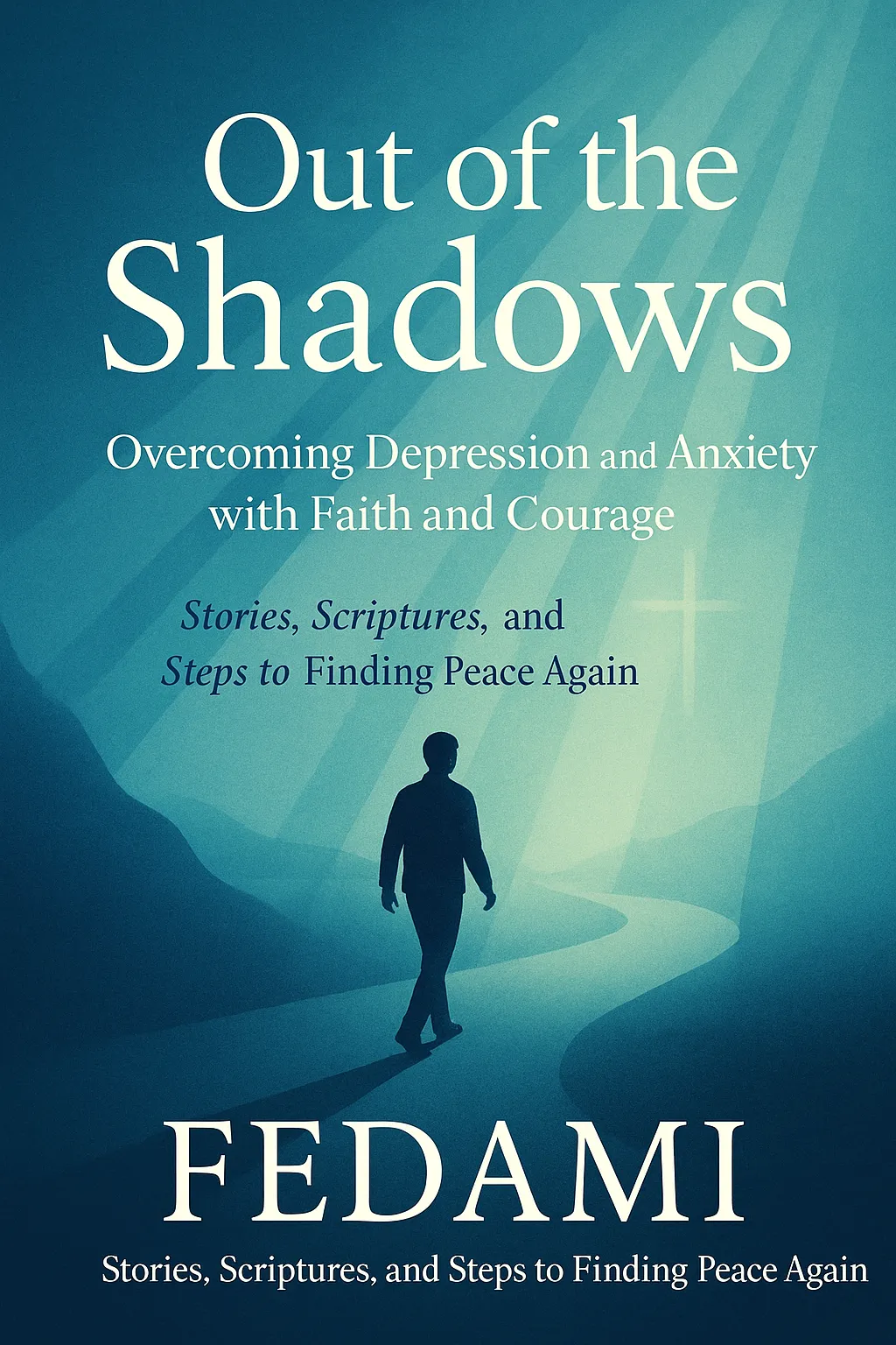 Out of the Shadows: Overcoming Depression and Anxiety with Faith and Courage
