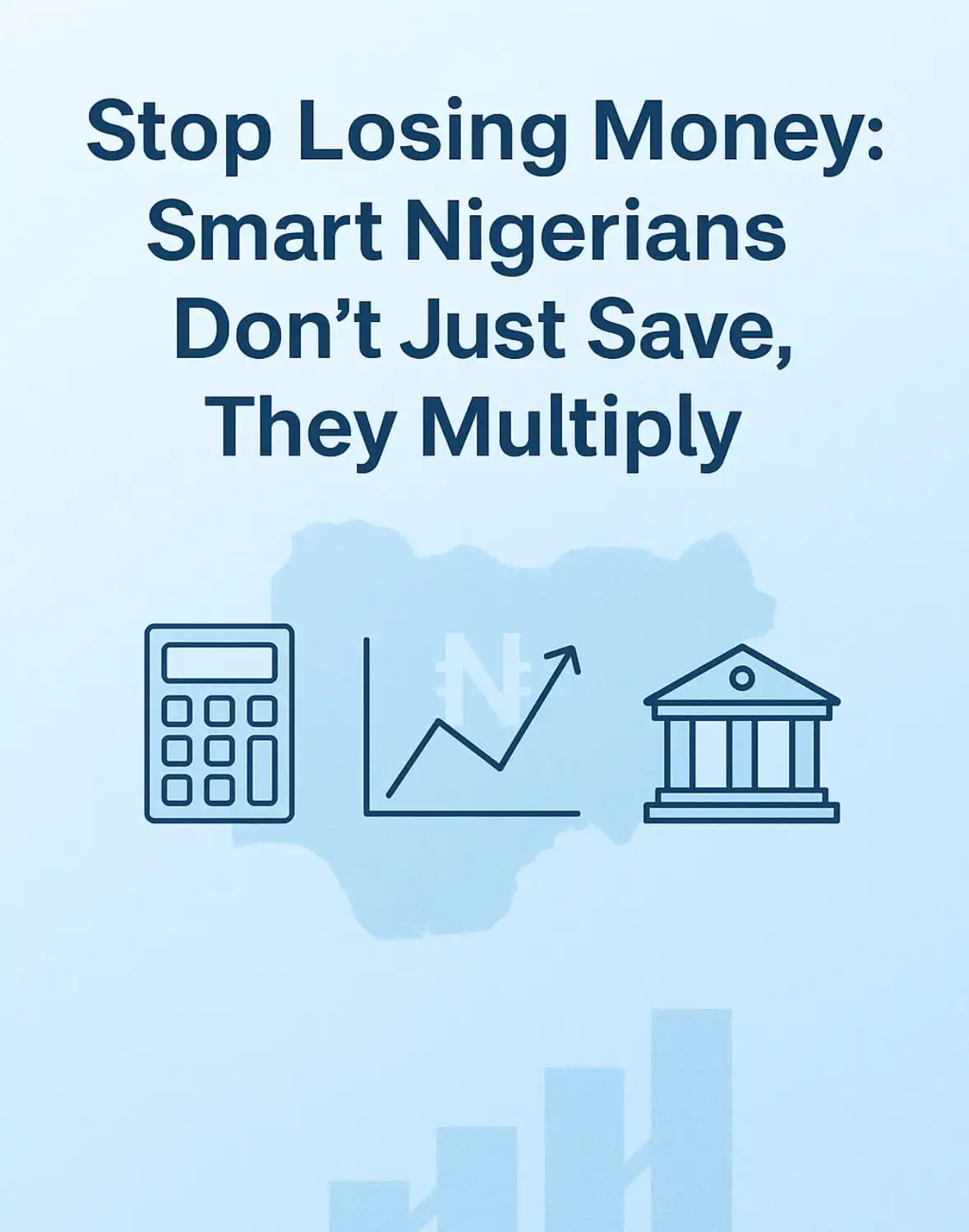 Stop Losing Money: Smart Nigerians Don’t Save, They Multiply - Nigerian Banks Interest Rates Guide