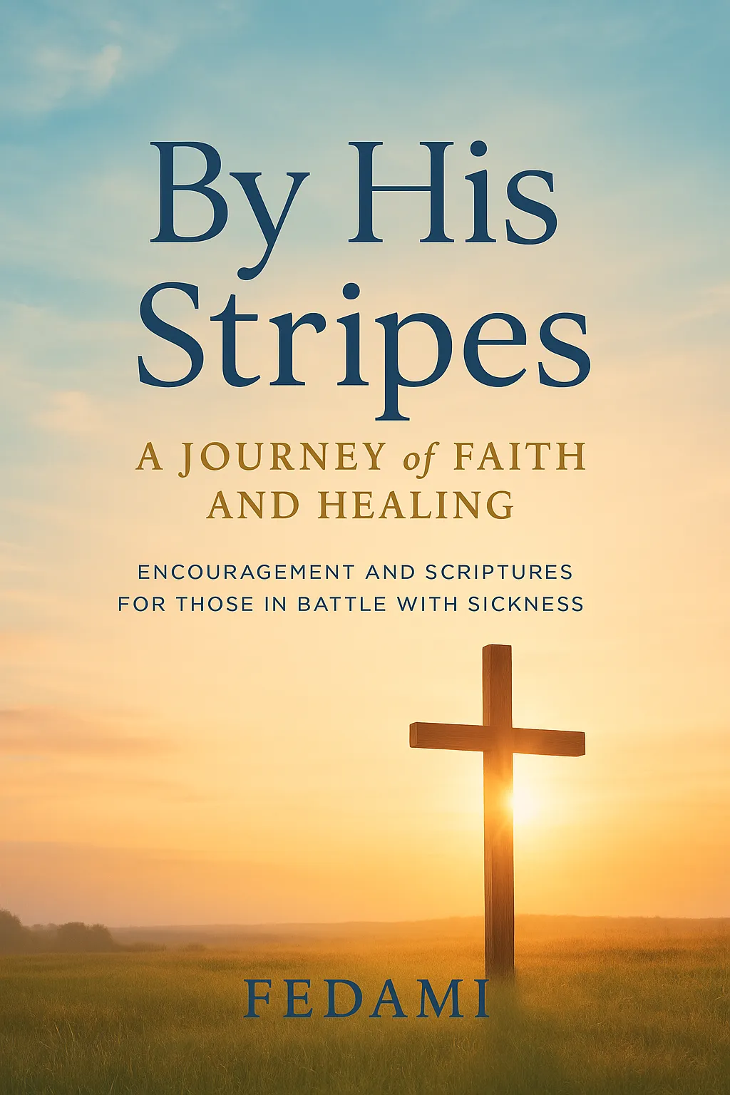By His Stripes: A Journey of Faith and Healing