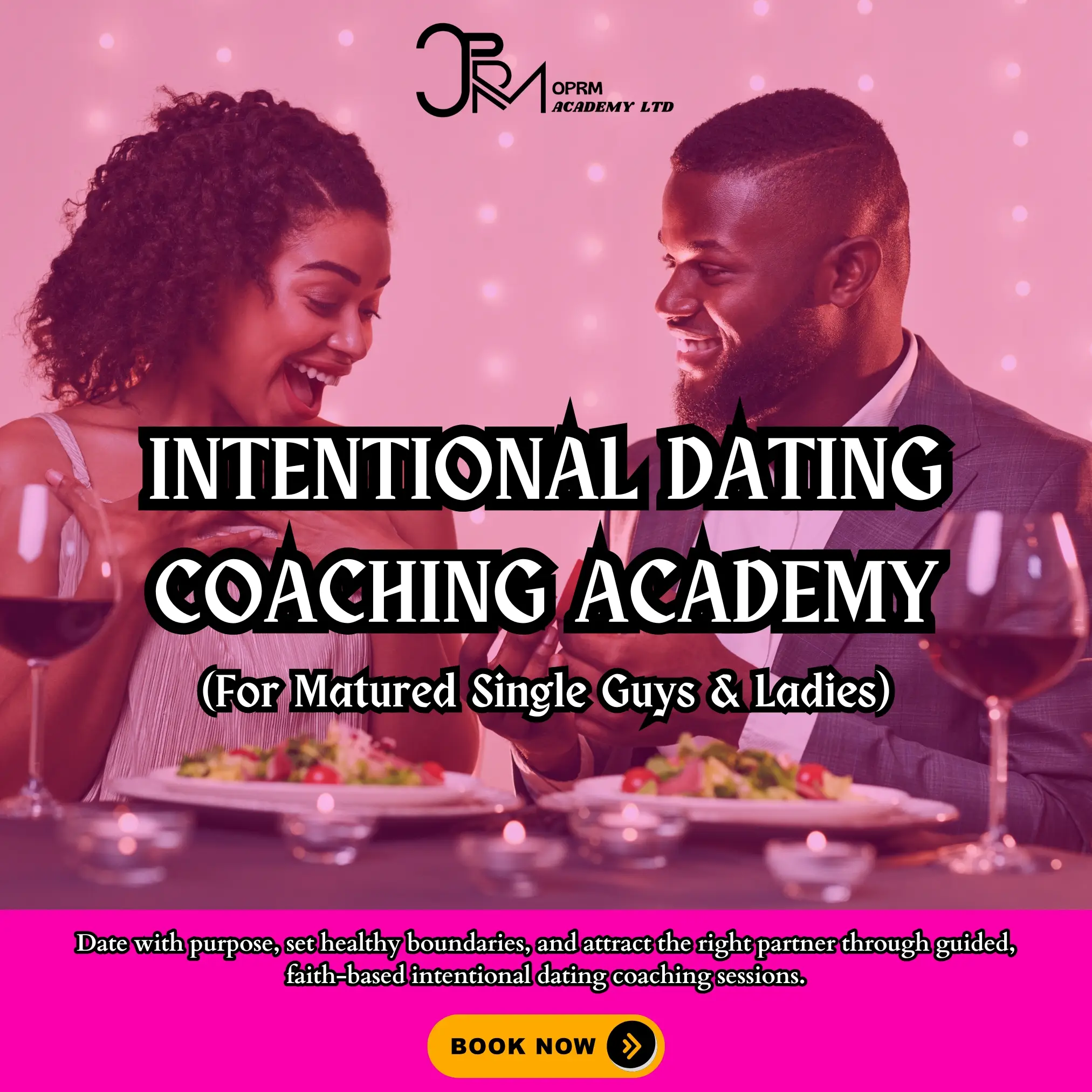 6-Week Intentional Dating Academy ( For Matured Singles )