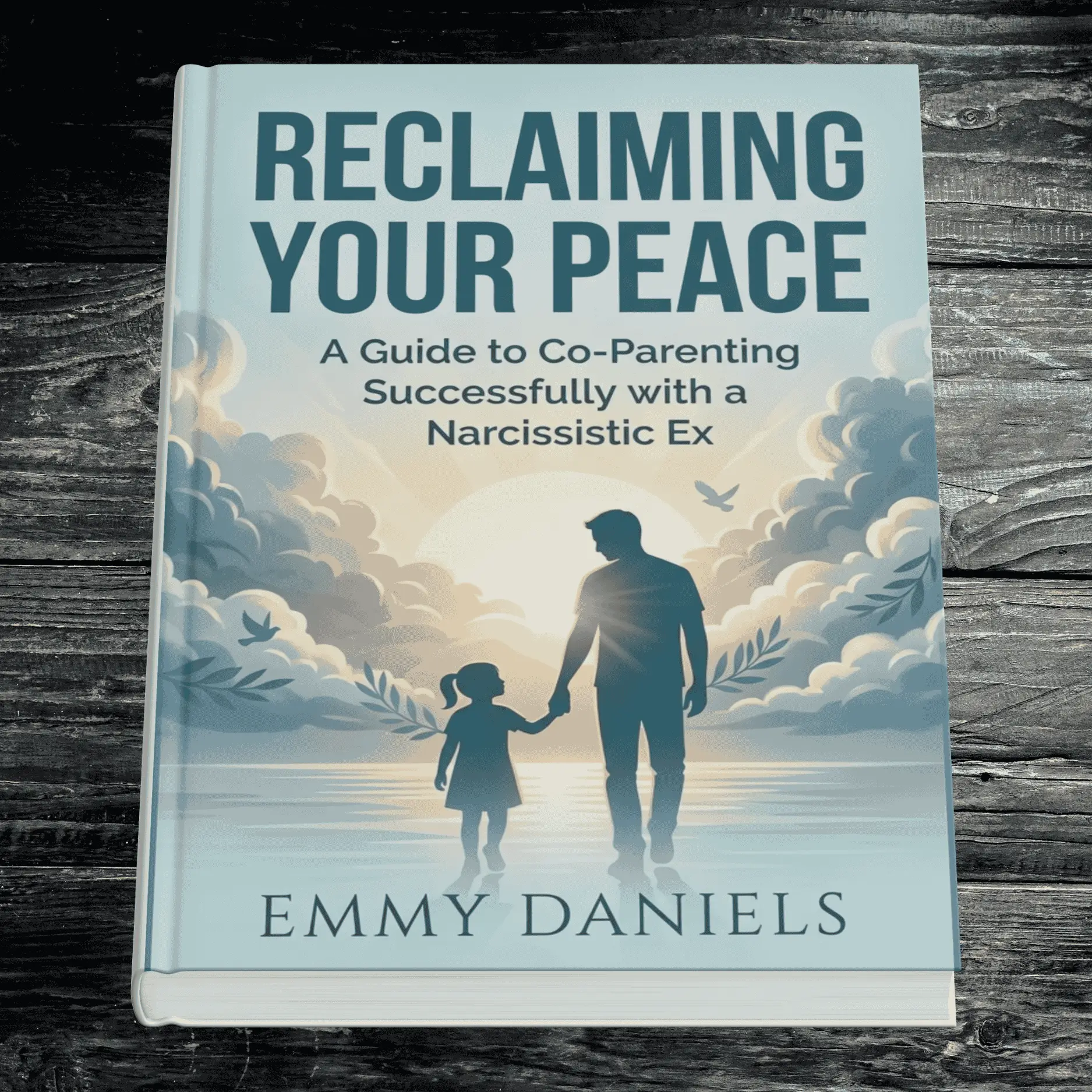Reclaiming Your Peace (A Guide to Co-Parenting Successfully with a Narcissistic Ex)